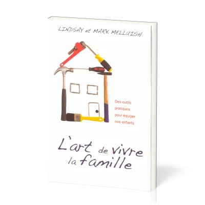 Art de vivre la famille  (L') - Des outils pratiques pour équiper nos enfants