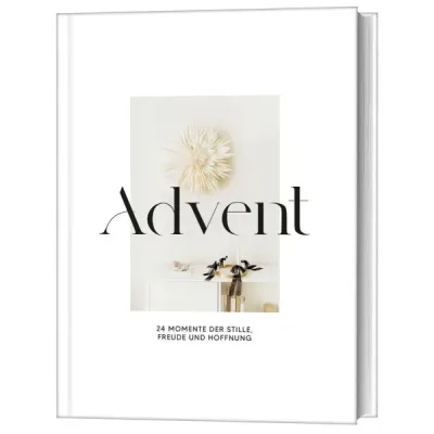 Advent - 24 Momente der Stille, Freude und Hoffnung