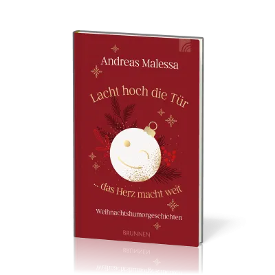 Lacht hoch die Tür...das Herz macht weit - Weihnachtshumorgeschichten