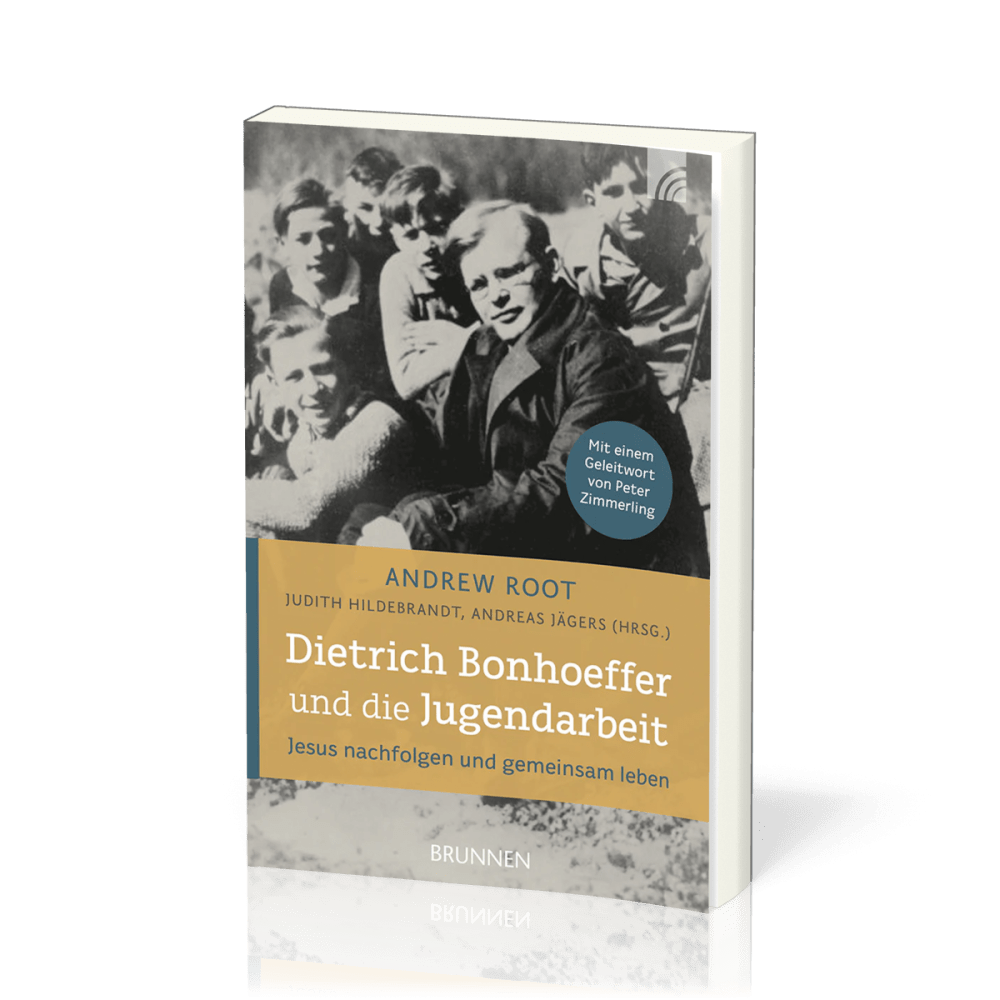 Dietrich Bonhoeffer und die Jugendarbeit - Jesus nachfolgen und gemeinsam leben