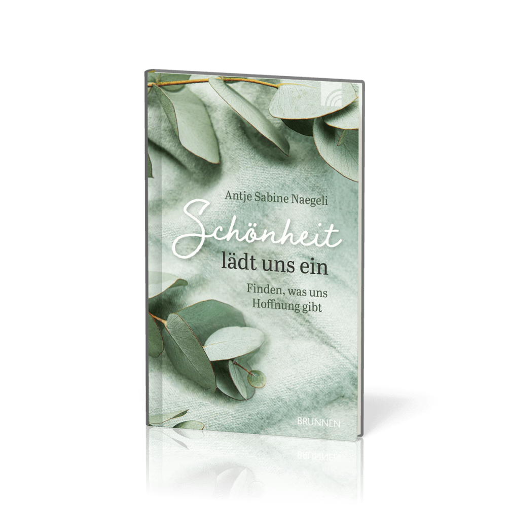 Schönheit lädt uns ein - Finden, was uns Hoffnung gibt