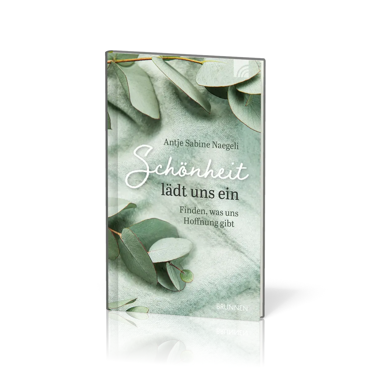 Schönheit lädt uns ein - Finden, was uns Hoffnung gibt