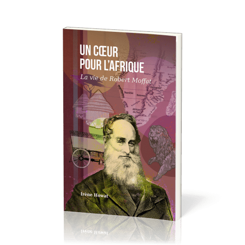 Un coeur pour l’Afrique - La vie de Robert Moffat