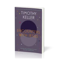Encounters With Jesus - Unexpected Answers to Life's Biggest Questions [Anglais, Rencontres avec...