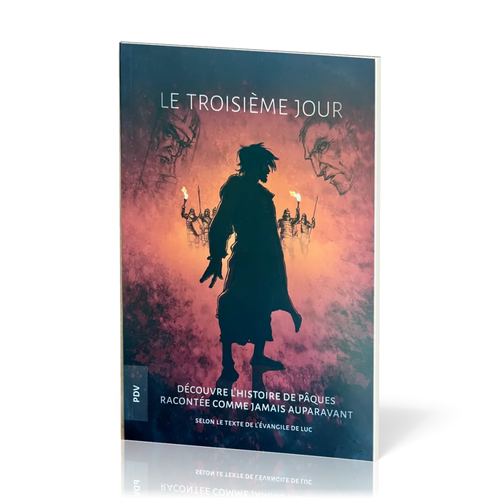 Troisième jour (Le) - Découvre l'histoire de Pâques racontée comme jamais auparavant