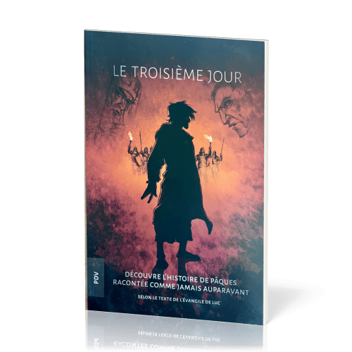 Troisième jour (Le) - Découvre l'histoire de Pâques racontée comme jamais auparavant