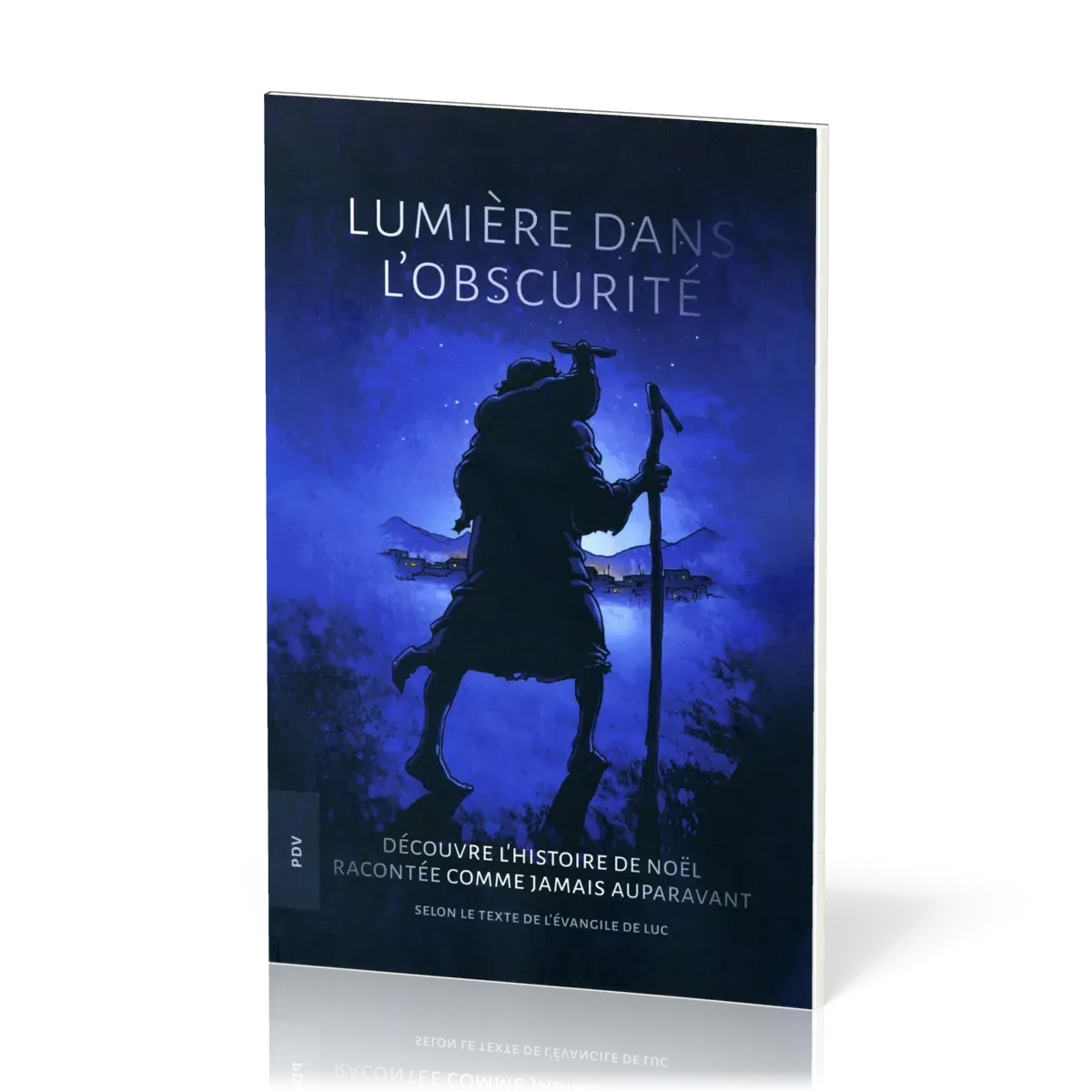Lumière dans l'obscurité - Découvre l'histoire de Noël racontée comme jamais auparavant
