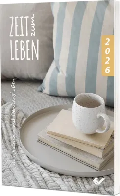 Zeit zum Leben - Jahreskalender mit Denkanstössen - broschiert