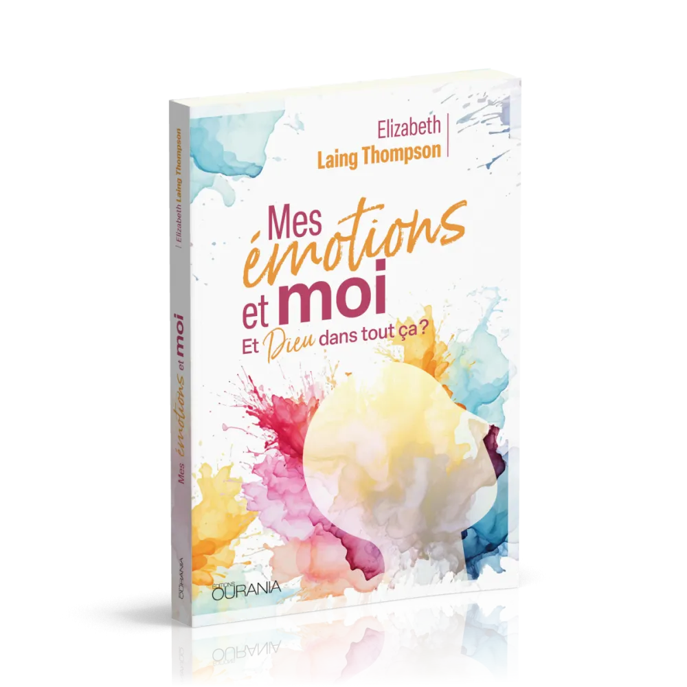 Mes émotions et moi - Et Dieu dans tout ça?