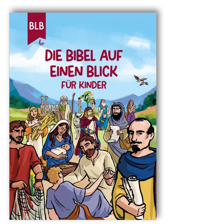Die Bibel auf einen Blick - für Kinder - Zentrale Personen und Ereignisse aus dem Alten und Neuen...
