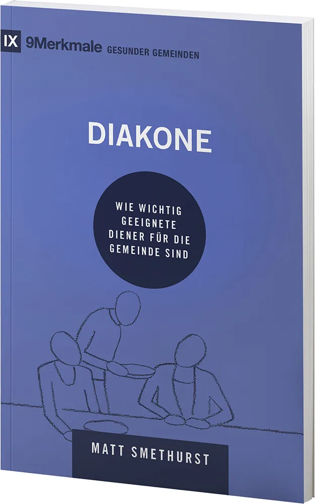 Diakone - Wie wichtig geeignete Diener für die Gemeinde sind