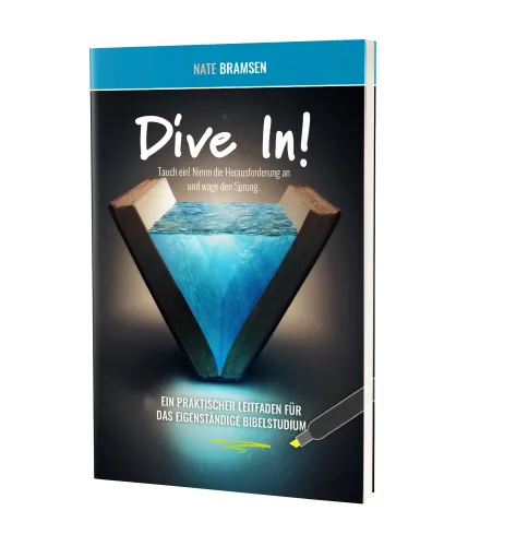 Dive In! - Ein praktischer Leitfaden für das eigenständige Bibelstudium