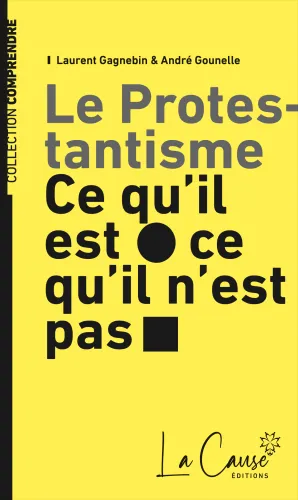Protestantisme, ce qu’il est, ce qu’il n’est pas (Le) - 9e édition augmentée