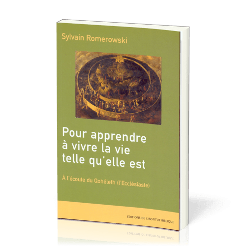 Pour apprendre à vivre la vie telle qu'elle est - À l'écoute du Qohéleth (l'Ecclésiaste)