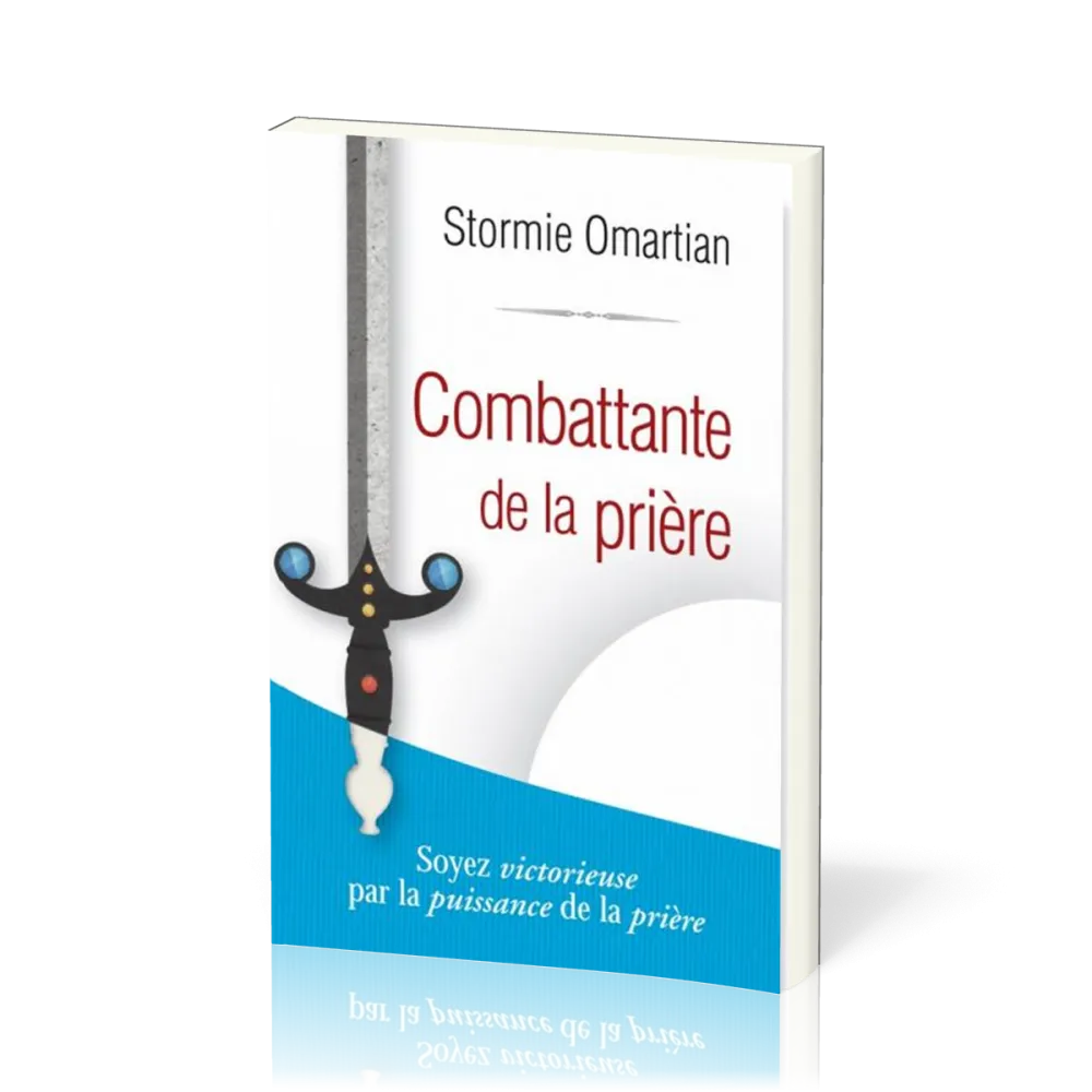 Combattante de la prière - Soyez victorieuse par la puissance de la prière