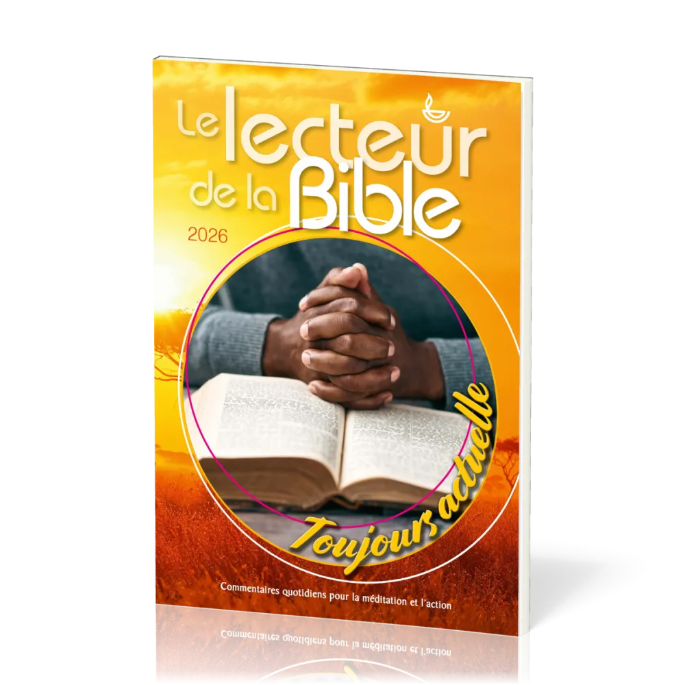 Lecteur de la Bible 2026 (Le) - Commentaires quotidiens pour la méditation et l’action