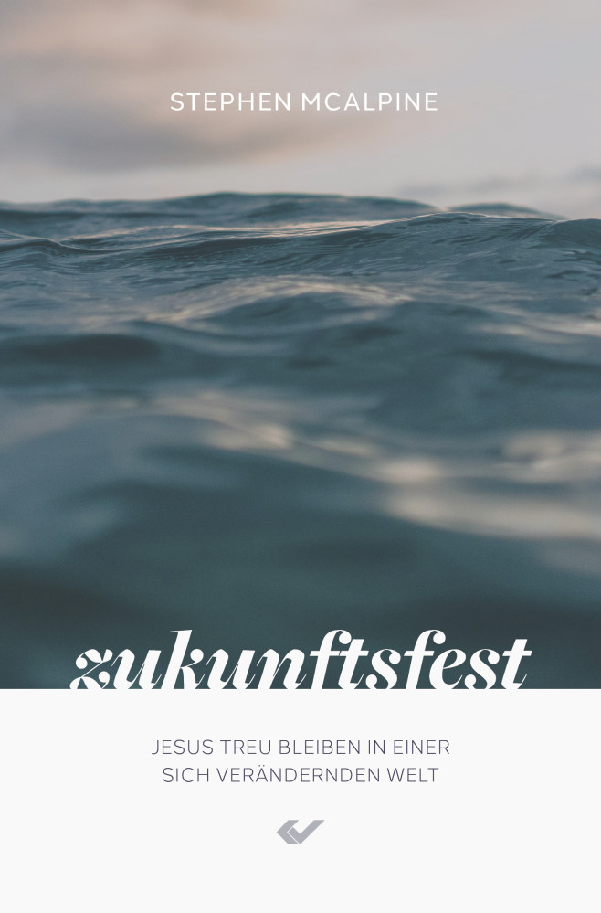 Zukunftsfest - Jesus treu bleiben in einer sich verändernden Welt