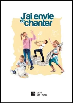 J'ai envie de chanter - Nos 197-245, supplément au J'aime l'Éternel Kids [recueil de chants]