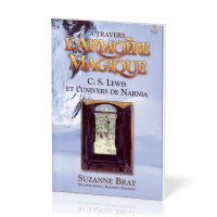 À travers l'armoire magique - C.S. Lewis et l'univers de Narnia