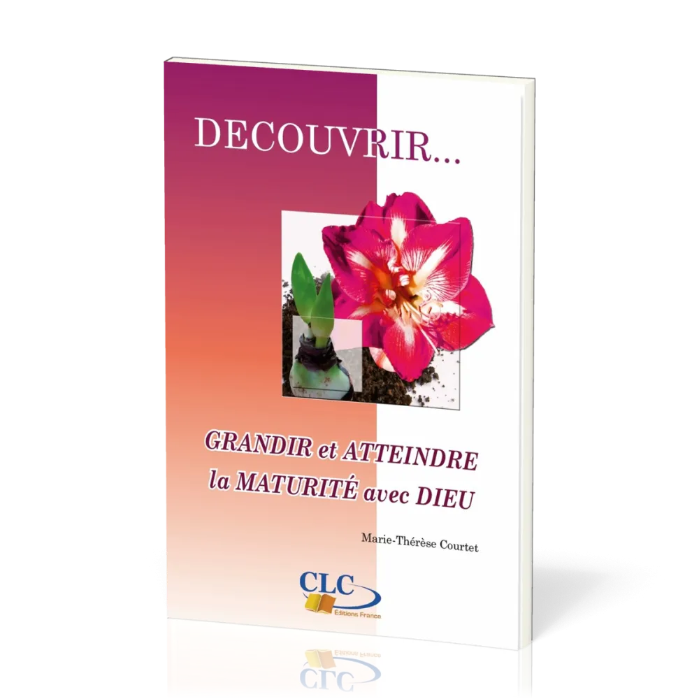 Grandir et atteindre la maturité avec Dieu  - [coll. Découvrir... n°5]