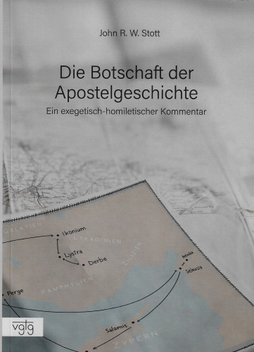 Die Botschaft der Apostelgeschichte - Ein exegetisch-homiletischer Kommentar