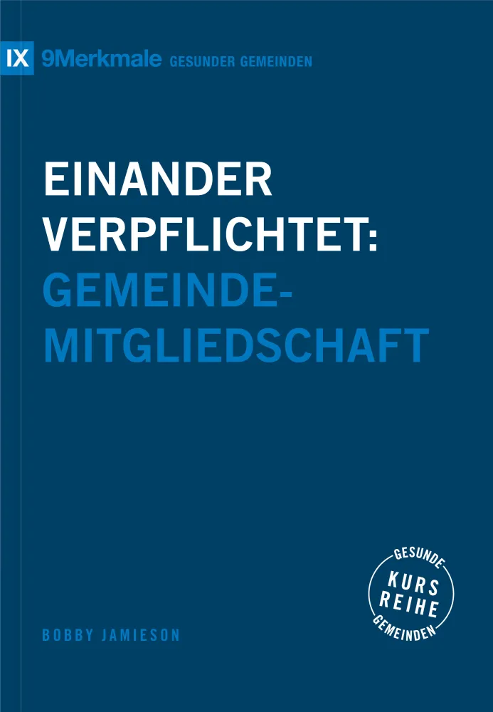 Einander verpflichtet - Gemeindemitgliedschaft