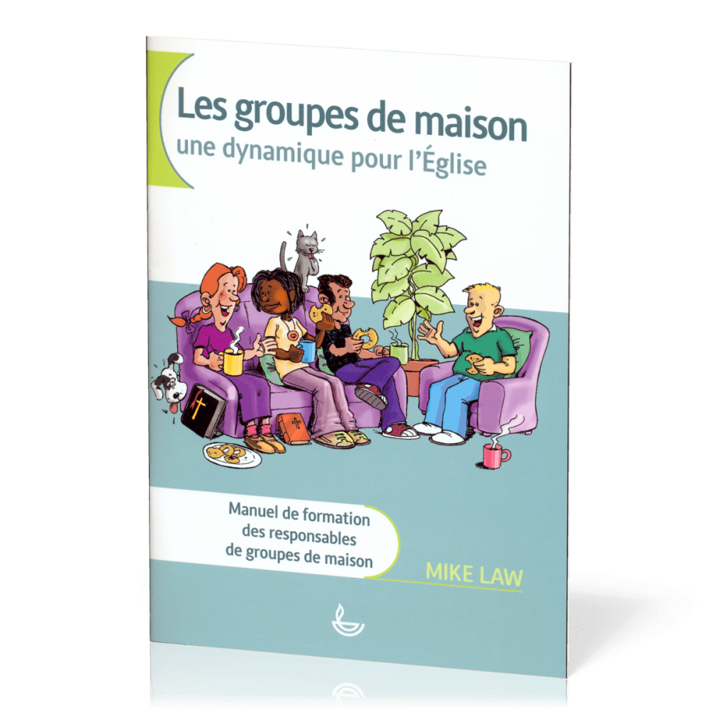 Groupes de maison - Une dynamique pour l'Église (Les) - Manuel de formation des responsables de...
