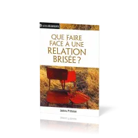 Que faire face à une relation brisée - [brochure NPQ série découverte]