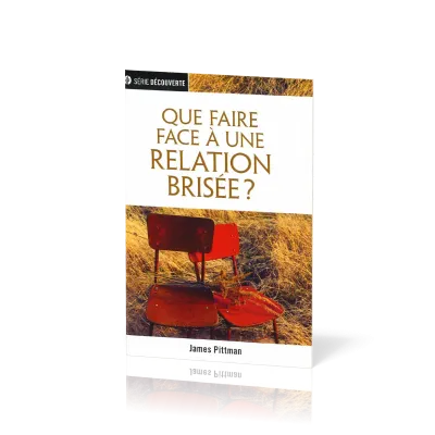 Que faire face à une relation brisée - [brochure NPQ série découverte]