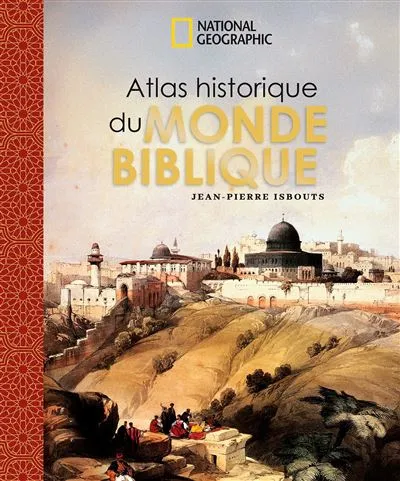 Atlas historique du monde biblique - Nouvelle édition