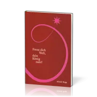 Freue dich Welt, dein König naht - Andachten für die Adventszeit