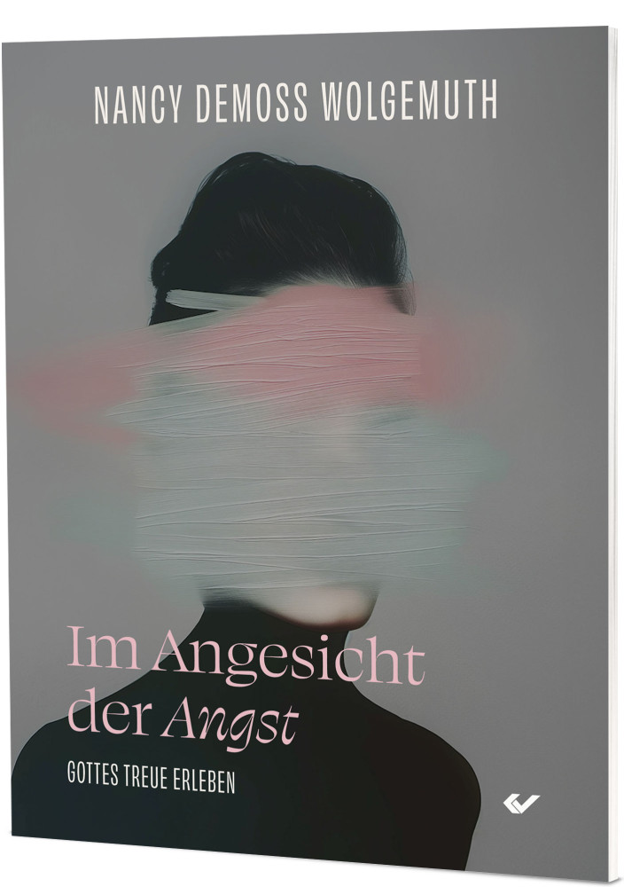 Im Angesicht der Angst - Gottes Treue erleben