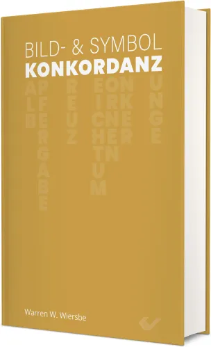 BILD- UND SYMBOLKONKORDANZ - Über 400 Stichworte mit Bibelstellenangaben und -texten