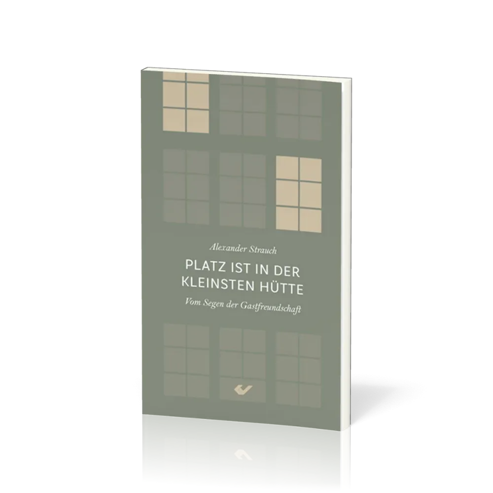 Platz ist in der kleinsten Hütte - Vom Segen der Gastfreundschaft