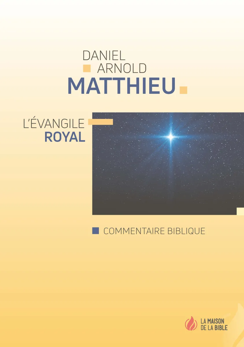 Matthieu - L'Evangile royal - Commentaire biblique