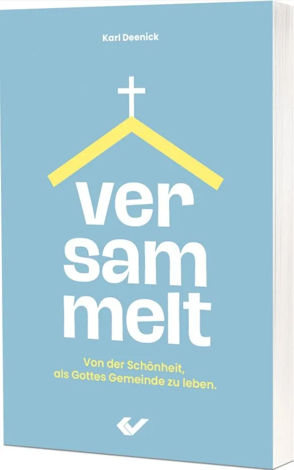 Versammelt - Von der Schönheit, als Gottes Gemeinde zu leben