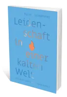 Leidenschaft in einer kalten Welt - Aus dem Nähkästchen geplaudert