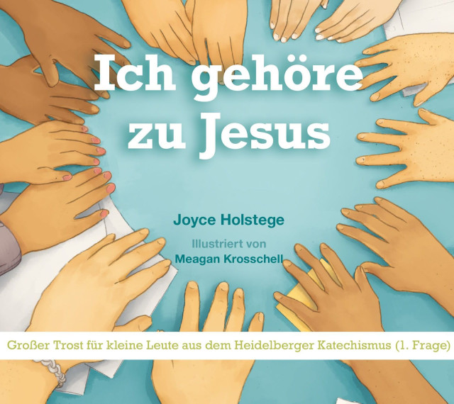 Ich gehöre zu Jesus - Großer Trost für kleine Leute
