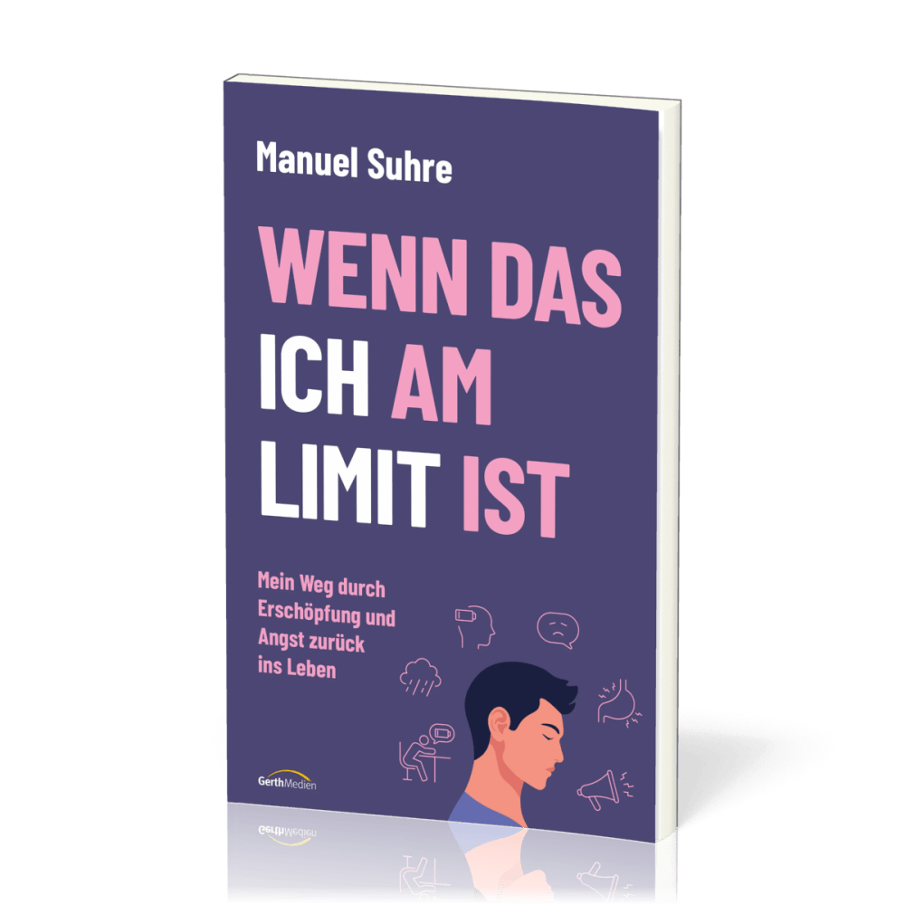Wenn das ICH am Limit ist - Mein Weg durch Erschöpfung und Angst zurück ins Leben