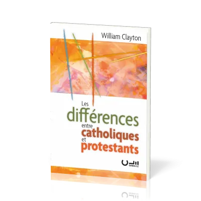 Différences entre catholiques et protestants (Les)