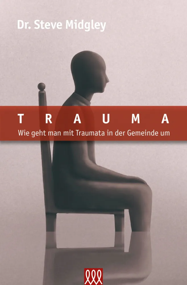 Trauma - Wie geht man mit Traumata in der Gemeinde um?