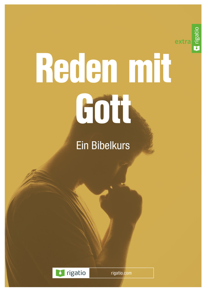 Reden mit Gott - Ein Bibelkurs