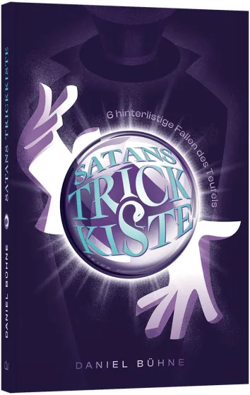 Satans Trickkiste - 6 hinterlistige Fallen des Teufels