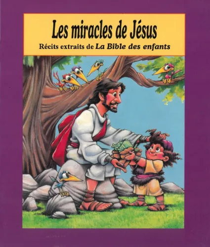 Miracles de Jésus (Les) - Récits extraits de la Bible des enfants