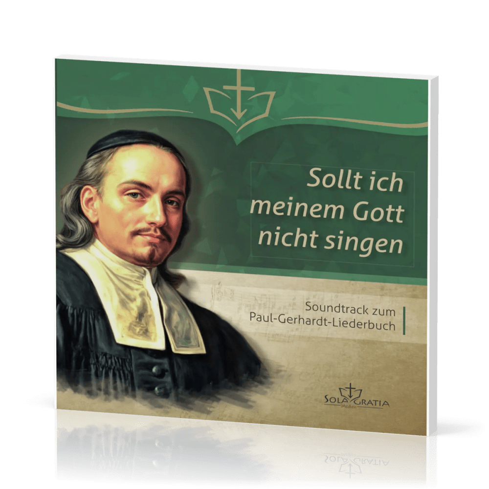Sollt ich meinem Gott nicht singen [CD] - Soundtrack zum Paul-Gerhardt-Liederbuch