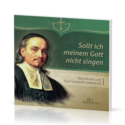 Sollt ich meinem Gott nicht singen [CD] - Soundtrack zum Paul-Gerhardt-Liederbuch