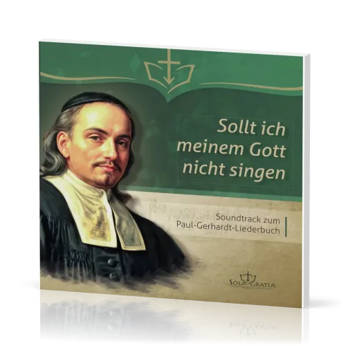 Sollt ich meinem Gott nicht singen [CD] - Soundtrack zum Paul-Gerhardt-Liederbuch