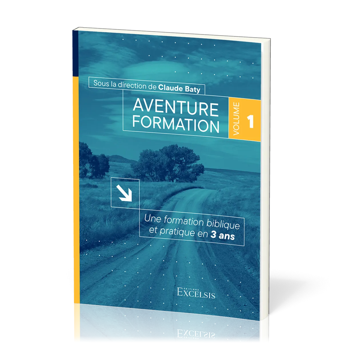 Aventure formation, volume 1 - Une formation biblique et pratique en 3 ans