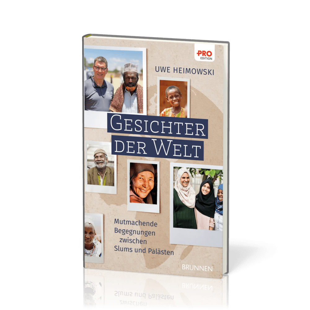 Gesichter der Welt - Mutmachende Begegnungen zwischen Slums und Palästen