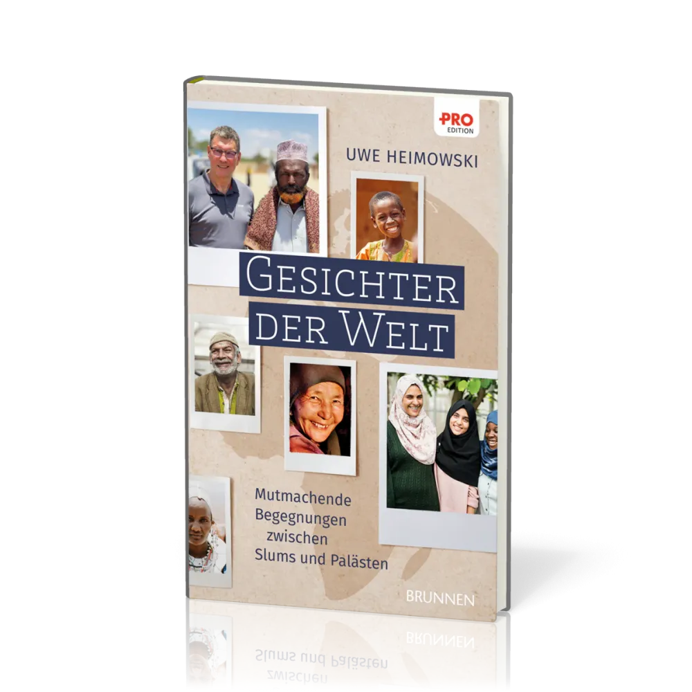 Gesichter der Welt - Mutmachende Begegnungen zwischen Slums und Palästen